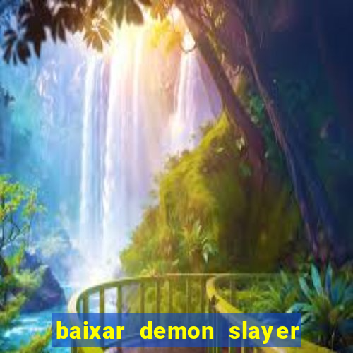 baixar demon slayer 4 temporada